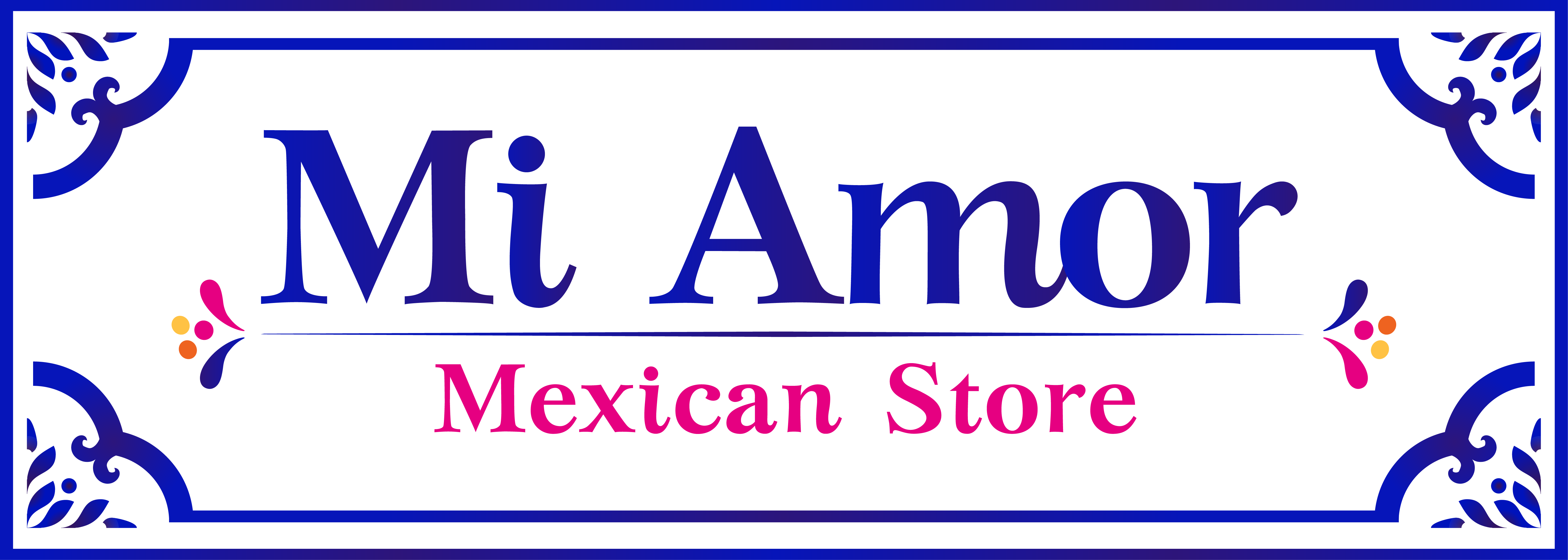 Mi Amor - Mexican Store